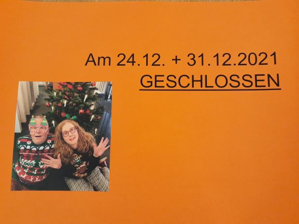 Geschlossen an Weihnachten und Silvester 2021.